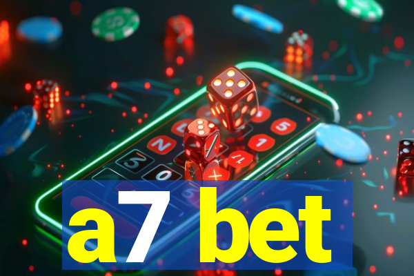 a7 bet